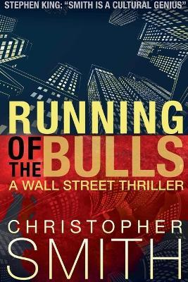 Running of the Bulls: A gripping psychological thriller with stunning twists - Christopher Smith - cover