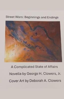 Street Wars: Beginnings and Endings - George H Clowers - cover