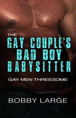 The Gay Couple’s Bad Boy Babysitter - Gay Men Threesome