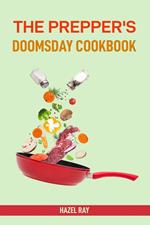 The Prepper’s Doomsday Cookbook