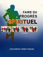Faire du Progrès Spirituel (Volume 3)