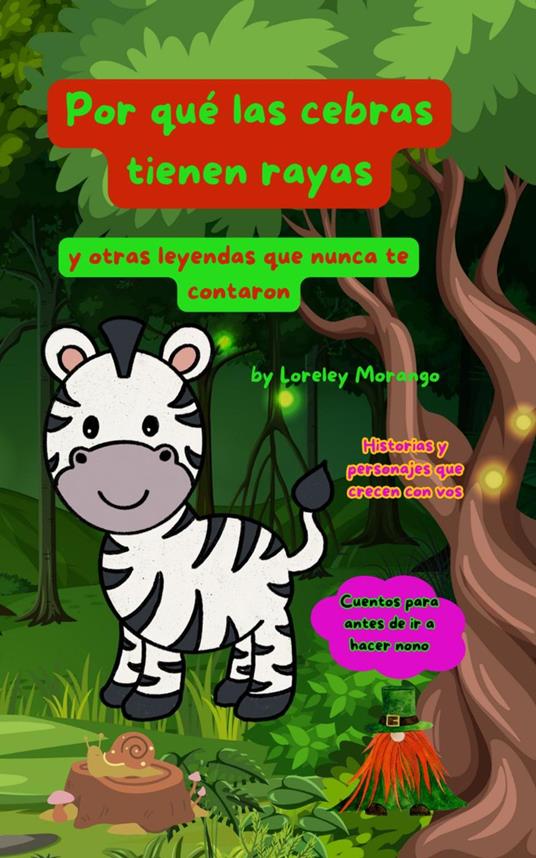 Por qué la cebra tiene rayas y otras leyendas que nunca te contaron - Lorena Tercon Arbiza - ebook