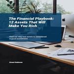 The Financial Playbook: 12 Assets That Will Make You Rich