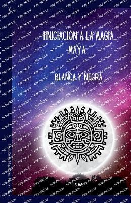 Iniciaci?n a la Magia Maya, Blanca y Negra - Sw - cover