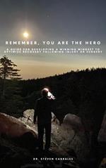 Remember, You are the Hero