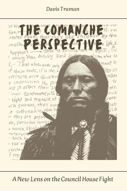 The Comanche Perspective A New Lens on the Council House Fight