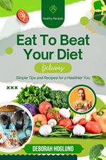 Eat To Beat Your Diet