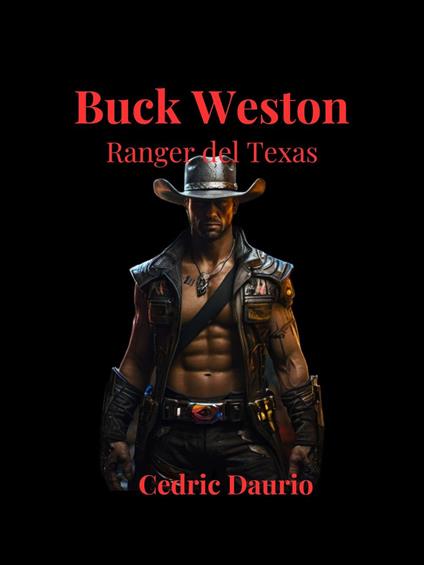 Buck Weston- Ranger del Texas - Cedric Daurio11 - ebook