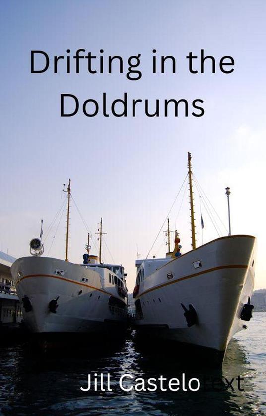 Drifting in the Doldrums