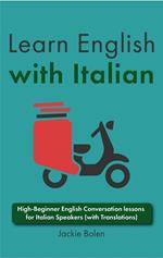 Learn English with Italian: High-Beginner English Conversation lessons for Italian Speakers (with Translations)