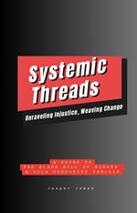 Systemic Threads: Unraveling Injustice, Weaving Change A Guide to the Black Bill of Rights & ACLU Community Toolkit