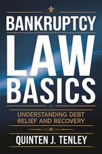 Bankruptcy Law Basics: Understanding Debt Relief and Recovery