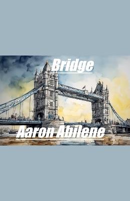 Bridge - Aaron Abilene - cover