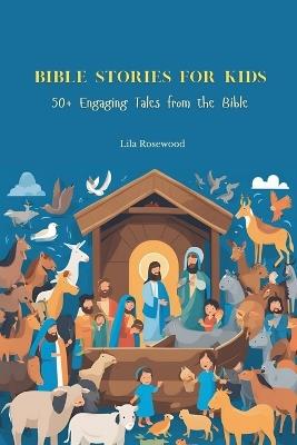 Bible Stories for Kids - Lila Rosewood - cover