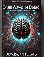 Brainwaves of Dread: A Neuroscientific Horror Story