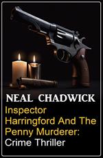 Inspector Harringford and the Penny Murderer: Crime Thriller