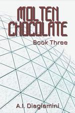 Molten Chocolate: Book Three