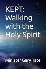 KEPT: Walking with the Holy Spirit