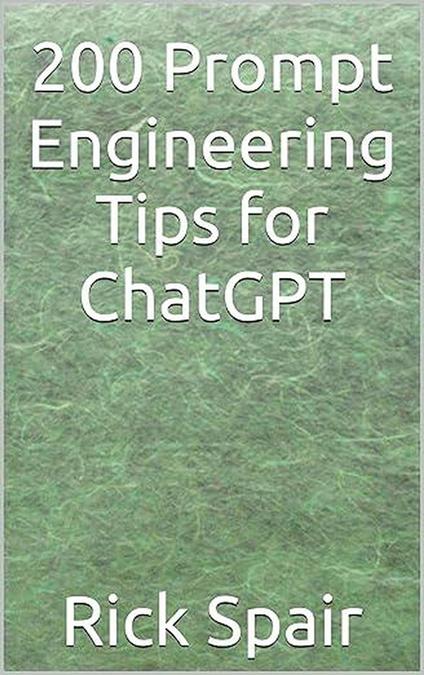 200 Prompt Engineering Tips for ChatGPT