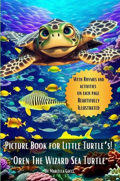 Picture Book for Little Turtle’s " Oren the Wizard Sea Turtle " - Marcella Gucci - ebook