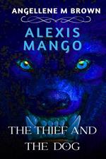 Alexis Mango The Thief And The Dog