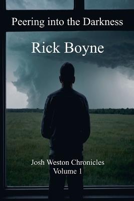 Peering into the Darkness - Rick Boyne - cover
