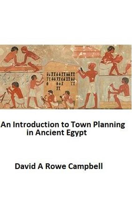 An Introduction to Town Planning in Ancient Egypt