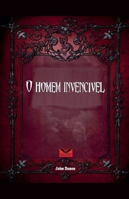 O Homem Invencivel - John Danen - cover