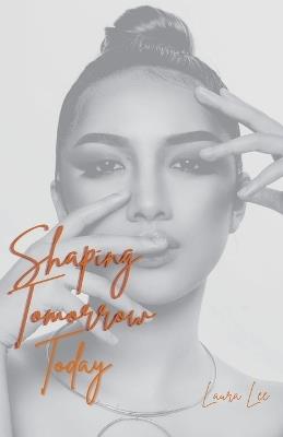 Shaping Tomorrow Today - Lauxon,Laura Lee - cover