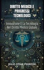 Diritto Medico E Progressi Tecnologici: Innovazione E La Tecnologia Nel Diritto Medico Globale