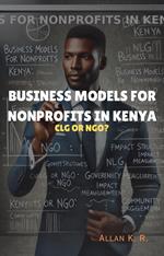 Business Models For Nonprofits In Kenya: CLG OR NGO?