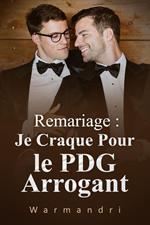 Remariage : Je Craque Pour le PDG Arrogant