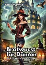 Bratwurst für Dämon: Ein witziger Fantasy-Liebesroman