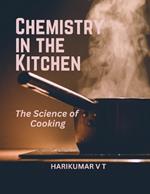 Chemistry in the Kitchen: The Science of Cooking