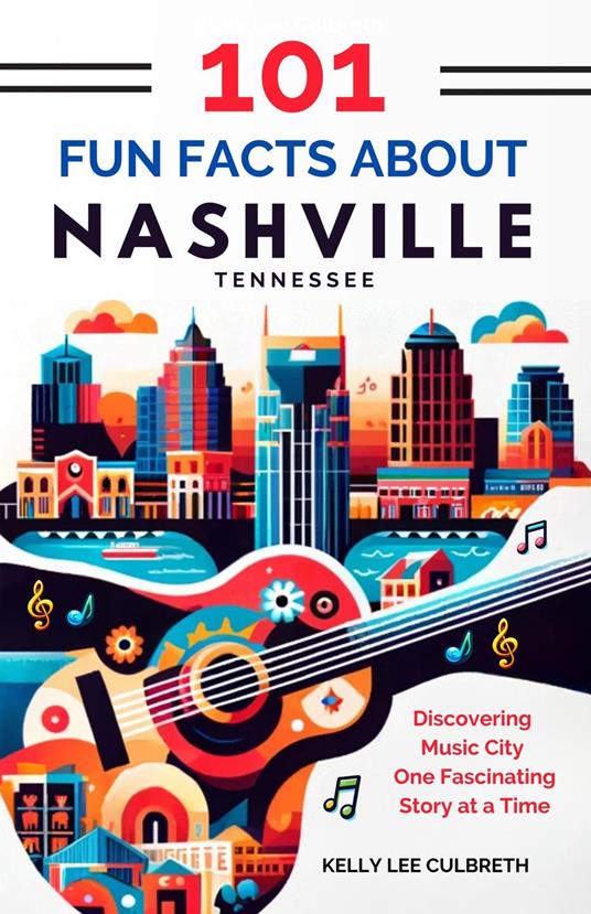 101 Fun Facts About Nashville, TN