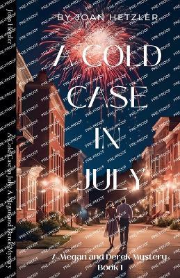A Cold Case in July: A Megan and Derek Mystery - Joan Hetzler - cover