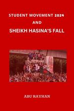 Student Movement 2024 and Sheikh Hasina's Fall