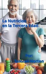 La Nutricion en la Tercera Edad