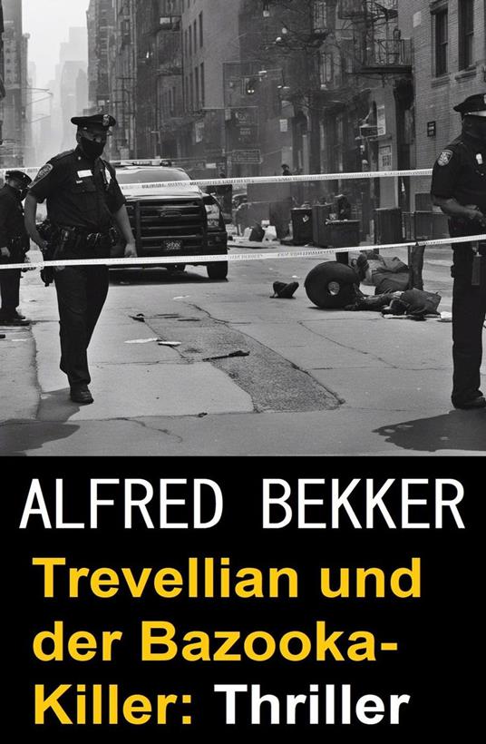 Trevellian und der Bazooka-Killer: Thriller