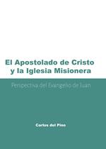 El apostolado de Cristo y la iglesia misionera: Perspectiva del evangelio de Juan