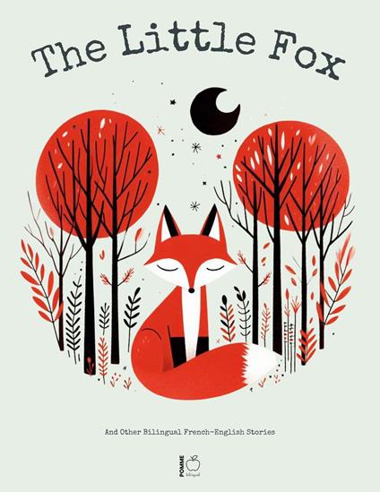 The Little Fox And Other Bilingual French-English Stories