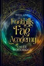 Foothills Fae Academy: Book One