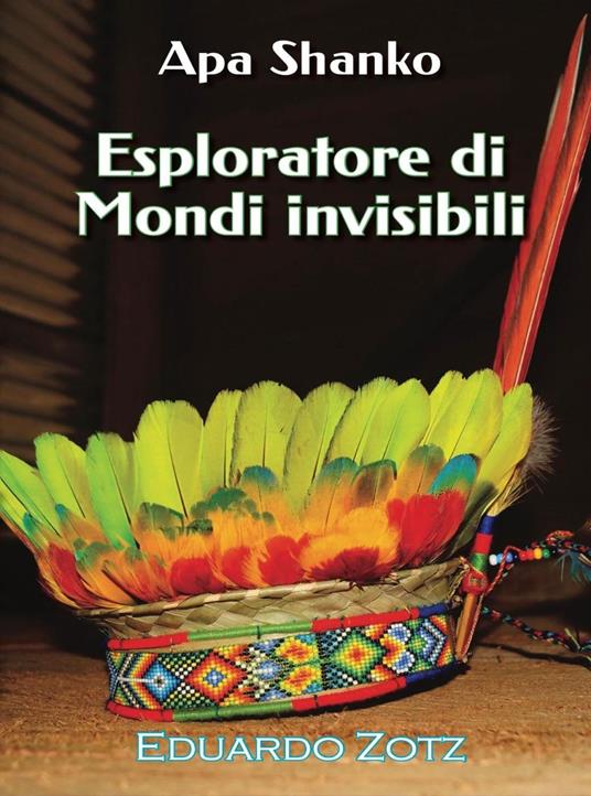 Esploratore di mondi invisibili - Eduardo Zotz - ebook