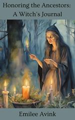 Honoring the Ancestors: A Witch's Journal