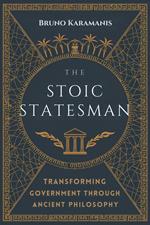 The Stoic Statesman: Transforming Government Through Ancient Philosophy