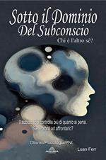 Sotto il Dominio del Subconscio : Chi è l'altro sé?