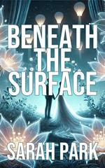 Beneath the Surface