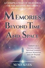 Memories Beyond Time and Space