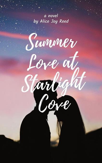 Summer Love at Starlight Cove - Alice Joy Reed - ebook