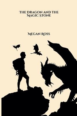 The Dragon and the Magic Stone - Megan Ross - cover